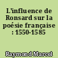L'influence de Ronsard sur la poésie française : 1550-1585