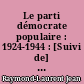 Le parti démocrate populaire : 1924-1944 : [Suivi de] �La politique intérieure et extérieure de la France entre les deux guerres : 1919-1939
