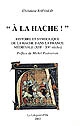 "À la hache !" : histoire et symbolique de la hache dans la France médiévale (XIIIe-XVe siècles)