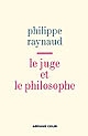 Le juge et le philosophe : essais sur le nouvel âge du droit