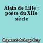 Alain de Lille : poète du XIIe siècle