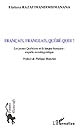 Français, franglais, québé-quoi ? : les jeunes Québécois et la langue française : enquête sociolinguistique