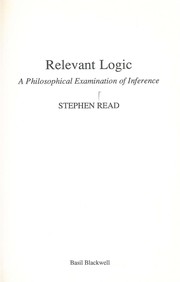 Relevant logic : a philosophical examination of inference