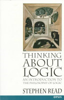 Thinking about logic : an introduction to the philosophy of logic