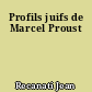 Profils juifs de Marcel Proust