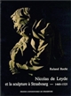 Nicolas de Leyde et la sculpture à Strasbourg : 1460-1525