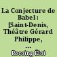 La Conjecture de Babel : [Saint-Denis, Théâtre Gérard Philippe, octobre 1987]