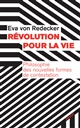 Révolution pour la vie : philosophie des nouvelles formes de contestation