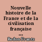 Nouvelle histoire de la France et de la civilisation française : cours moyen : programme 1945