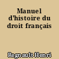 Manuel d'histoire du droit français