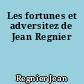 Les fortunes et adversitez de Jean Regnier