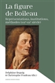 Lafigure de Boileau : représentations, institutions, méthodes (XVIIe-XXIe siècle)