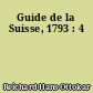 Guide de la Suisse, 1793 : 4