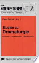 Studien zur Dramaturgie : Kontexte, Implikationen, Berufspraxis