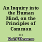 An Inquiry into the Human Mind, on the Principles of Common Sense. The second ed.