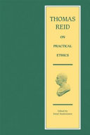 Thomas Reid on practical ethics : lectures and papers on natural religion, self-government, natural jurisprudence and the law of nations