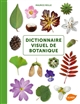 Dictionnaire visuel de botanique : éléments de botanique descriptive des végétaux vasculaires