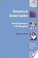 Democracy in divided societies : electoral engineering for conflict management