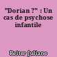 "Dorian ?" : Un cas de psychose infantile