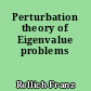 Perturbation theory of Eigenvalue problems