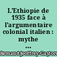 L'Ethiopie de 1935 face à l'argumentaire colonial italien : mythe ou réalité d'un pays africain moderne