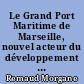Le Grand Port Maritime de Marseille, nouvel acteur du développement durable portuaire