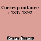 Correspondance : 1847-1892