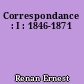 Correspondance : I : 1846-1871