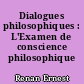 Dialogues philosophiques : L'Examen de conscience philosophique