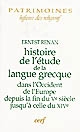 Histoire de l'étude de la langue grecque dans l'Occident de l'Europe depuis la fin du Ve siècle jusqu'à celle du XIVe