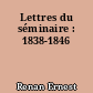 Lettres du séminaire : 1838-1846