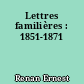 Lettres familières : 1851-1871