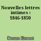 Nouvelles lettres intimes : 1846-1850