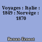 Voyages : Italie : 1849 : Norvège : 1870