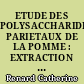 ETUDE DES POLYSACCHARIDES PARIETAUX DE LA POMME : EXTRACTION ET CARACTERISATION PAR DES METHODES CHIMIQUES ET ENZYMATIQUES