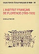 L'Institut français de Florence (1900-1920) : un épisode des relations franco-italiennes au début du XXe siècle