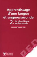 Apprentissage d'une langue étrangère seconde : Vol. 2 : La phonétique verbo-tonale