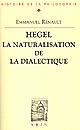 Hegel : la naturalisation de la dialectique