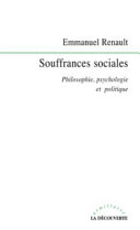 Souffrances sociales : Sociologie, psychologie et politique