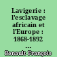 Lavigerie : l'esclavage africain et l'Europe : 1868-1892 : 1 : Afrique Centrale