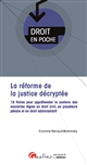 La réforme de la justice décryptée : 18 fiches pour appréhender le contenu des nouvelles règles en droit civil, en procédure pénale et en droit administratif