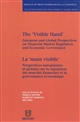 The "visible hand" : European and global perspectives on financial market regulation and economic governance : La "main visible" : perspectives européennes et globales sur la régulation des marchés financiers et la gouvernance économique