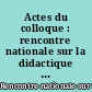 Actes du colloque : rencontre nationale sur la didactique de l'histoire et de la géographie, 21 et 22 janvier 1986