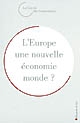 L'Europe une nouvelle économie monde ?