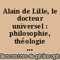 Alain de Lille, le docteur universel : philosophie, théologie et littérature au XIIe siècle