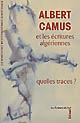 Albert Camus et les écritures algériennes : quelles traces ?