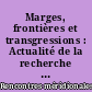 Marges, frontières et transgressions : Actualité de la recherche : Actes des 8e Rencontres méridionales de préhistoire récente, Marseille (13), 7 & 8 novembre 2008