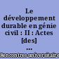 Le développement durable en génie civil : II : Actes [des] XXIèmes Rencontres universitaires de génie civil, 2-3 juin 2003, La Rochelle : Prix "René Houpert"