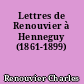 Lettres de Renouvier à Henneguy (1861-1899)