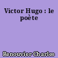 Victor Hugo : le poète